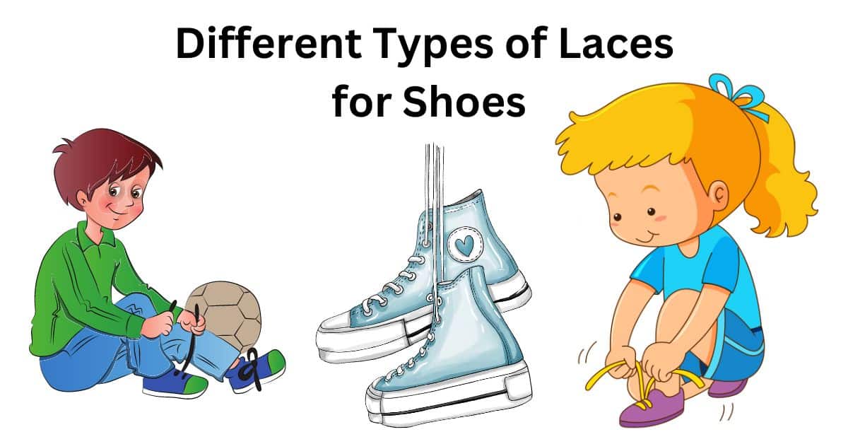 Different Types of Laces for Shoes