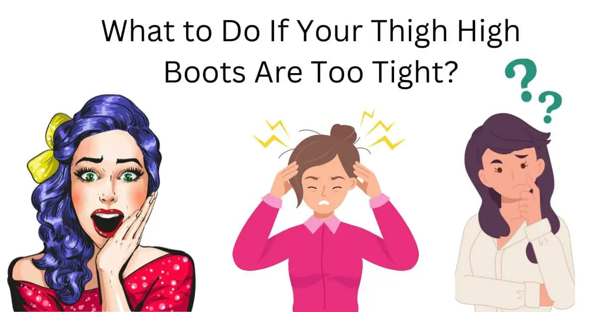Thigh High Boots Are Too Tight