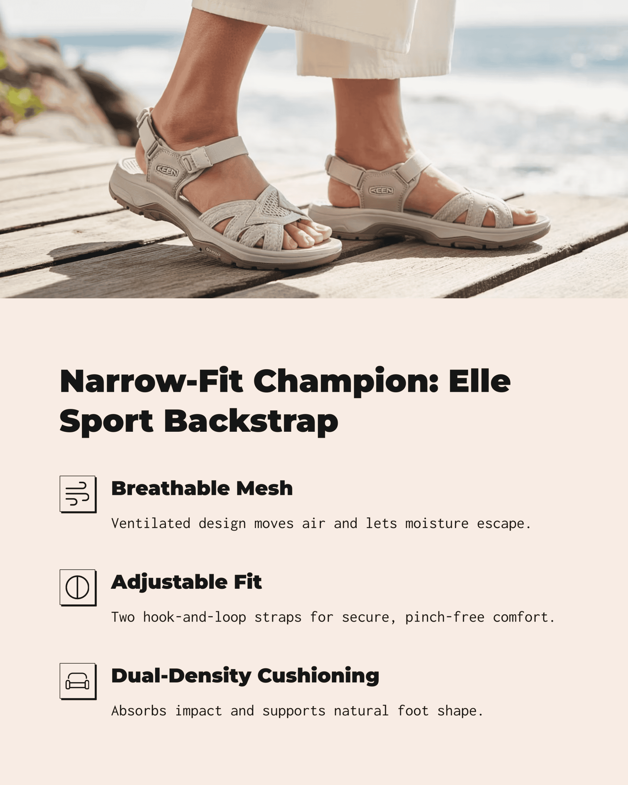 KEEN’s Elle Sport Backstrap sandal is a lightweight women’s sport sandal built on a narrower, contoured last. The upper uses quick-dry performance mesh lined with breathable fabric to keep feet cool. 